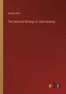 The Selected Writings of John Ramsay