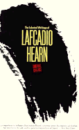 The Selected Writings of Lafcadio Hearn - Hearn, Lafcadio, and Cowley, Malcolm (Introduction by)