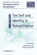 The Self and Identity in Rehabilitation: A Special Issue of Neuropsychological Rehabilitation