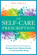 The Self Care Prescription: Powerful Solutions to Manage Stress, Reduce Anxiety & Increase Wellbeing