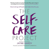 The Self-Care Project: How to let go of frazzle and make time for you