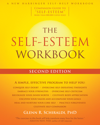 The Self-Esteem Workbook - Schiraldi, Glenn R, PhD