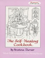 The Self-Healing Cookbook: A Macrobiotic Primer for Healing Body, Mind and Moods with Whole Natural Foods