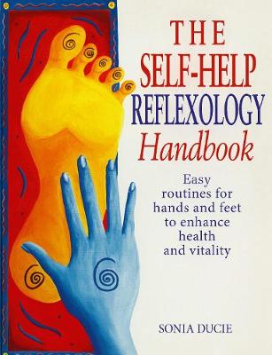 The Self-Help Reflexology Handbook - Ducie, Sonia