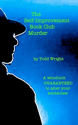 The Self-Improvement Book Club Murder - Wright, Todd