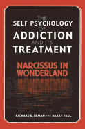 The Self Psychology of Addiction and Its Treatment: Narcissus in Wonderland