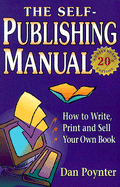 The Self-Publishing Manual: How to Write, Print, and Sell Your Own Book