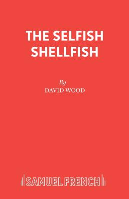 The Selfish Shellfish - Wood, David