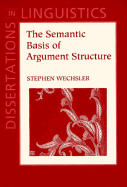 The Semantic Basis of Argument Structure