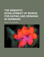 The Semantic Development of Words for Eating and Drinking in Germanic...