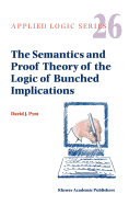 The Semantics and Proof Theory of the Logic of Bunched Implications