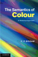 The Semantics of Colour: A Historical Approach