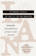 The Seminar of Jacques Lacan: On Feminine Sexuality, the Limits of Love and Knowledge