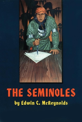 The Seminoles: Volume 47 - McReynolds, Edwin C