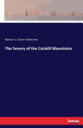The Senery of the Catskill Mountains