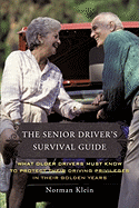 The Senior Driver's Survival Guide: What Older Drivers Must Know to Protect Their Driving Privileges in Their Golden Years