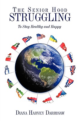 The Senior Hood Struggling: (To Stay Healthy and Happy) - Darrisaw, Diana Harvey