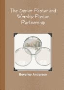 The Senior Pastor and Worship Pastor Partnership