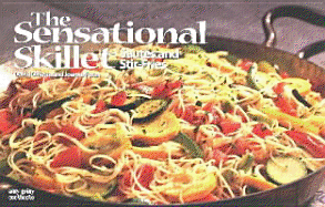The Sensational Skillet: Sautes & Stir-Fries