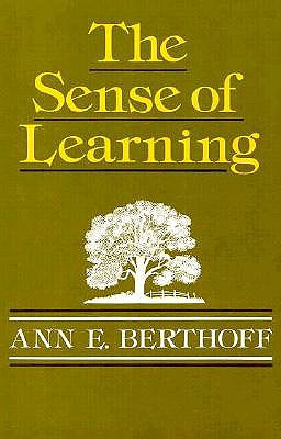 The Sense of Learning - Berthoff, Ann E