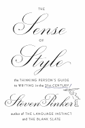 The Sense of Style: The Thinking Person's Guide to Writing in the 21st Century!