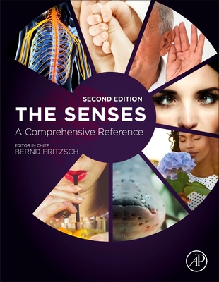 The Senses: A Comprehensive Reference - Fritzsch, Bernd (Editor-in-chief)