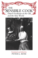 The Sensible Cook: Dutch Foodways in the Old and New World