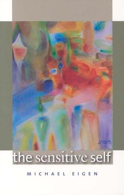 The Sensitive Self - Eigen, Michael