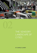 The Sensory Landscape of Cities - Landry, Charles