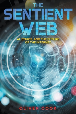 The Sentient Web - Cook, Oliver