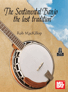 The Sentimental Banjo the Lost Tradition