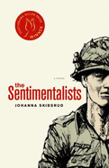 The Sentimentalists - Skibsrud, Johanna Shively