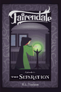 The Separation: Episode 6: Fairendale