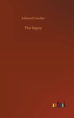 The Sepoy - Candler, Edmund