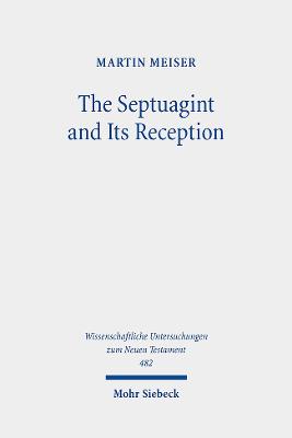 The Septuagint and Its Reception: Collected Essays - Meiser, Martin