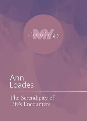 The Serendipity of Life's Encounters - Loades, Ann