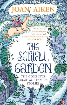 The Serial Garden: The Complete Armitage Family Stories - Aiken, Joan