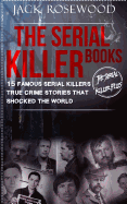 The Serial Killer Books: 15 Famous Serial Killers True Crime Stories That Shocked the World
