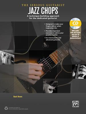 The Serious Guitarist -- Jazz Chops: A Technique-Building Approach for the Dedicated Guitarist, Book & MP3 CD - Brown, Buck, GUI