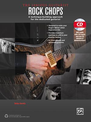 The Serious Guitarist -- Rock Chops: A Technique-Building Approach for the Dedicated Guitarist, Book & MP3 CD - Hurwitz, Tobias