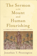 The Sermon on the Mount and Human Flourishing: A Theological Commentary