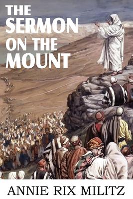 The Sermon on the Mount - Militz, Annie Rix