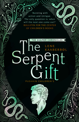 The Serpent Gift: Book 3 - Kaaberbol, Lene (Translated by)