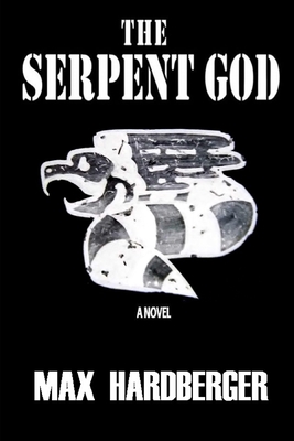 The Serpent God - Hardberger, Max