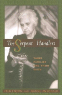 The Serpent Handlers: Three Families and Their Faith - Brown, Fred