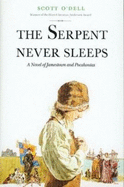 The Serpent Never Sleeps: A Novel of Jamestown and Pocahontas - O'Dell, Scott