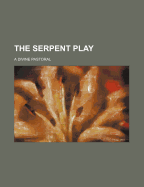 The Serpent Play: A Divine Pastoral