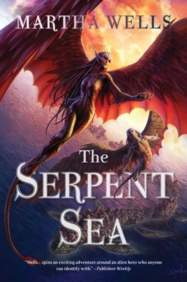 The Serpent Sea: Volume Two of the Books of the Raksura - Wells, Martha