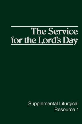 The Service for the Lord's Day - Westminster John Knox Press
