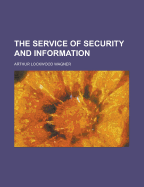 The Service of Security and Information